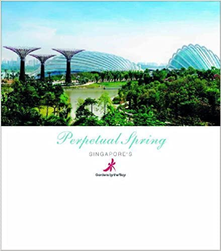 Perpetual Spring: Singapore's Gardens by the Bay by Buck Song Koh antikvár