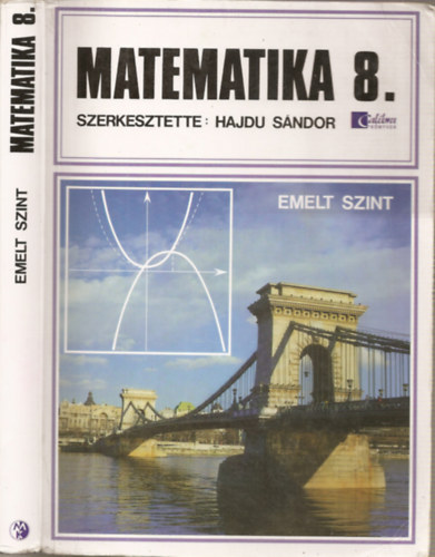 Hajdú Sándor (szerk.): Matematika 8. - Emelt szint (ált.iskola 8.osztály, 6 osztályos gimnázium 2.osztály, 8 osztályos gimnázium 4.osztály) (azonosító: CA 0802) antikvár