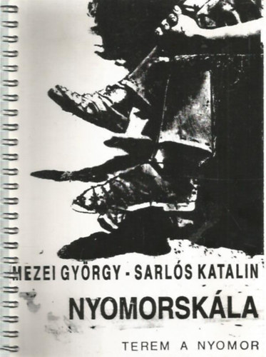 Mezei György, Sarlós Katalin: Nyomorskála - Terem a nyomor könyv