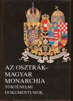 Alexander Sixtus von Reden: Az Osztrák-Magyar Monarchia: Történelmi dokumentumok antikvár