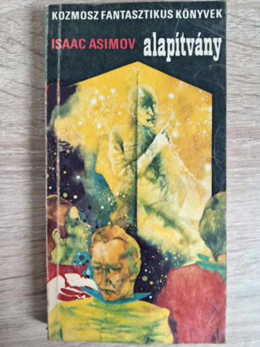 Isaac Asimov, Baranyi Gyula (ford.): Alapítvány - Első magyar nyelvű kiadás kiadás! (Kozmosz Fantasztikus Könyvek; 1971) - Első kiadás antikvár