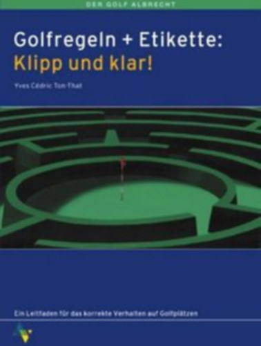 Yves C. Ton-That: Golfregeln & Etikette: Klipp und klar! antikvár