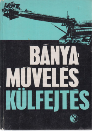 Kreffli Gábor: Bányaművelés - külfejtés antikvár