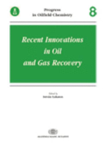 Lakatos István: Recent Innovations In Oil and Gas Recovery idegen