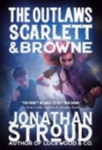 Stroud, Jonathan: The Outlaws Scarlett and Browne idegen