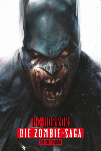 Mostert, Karl - Nguyen, Dustin - Braga, Laura - Meyer, Lucas - Hairsine, Trevor - Di Nicuolo, Daniele - Guedes, Renato - Robertson, Darick - Harren, James - Edwards, Neil - Taylor, Tom - Sommariva, Jon - Di Giandomenico, Carmine - Failla, Marco: DC-Horror: Die Zombie-Saga (Deluxe Edition) idegen