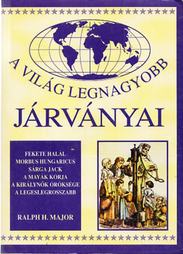 Ralph H. Major: A világ legnagyobb járványai antikvár