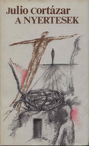 Julio Cortázar: A nyertesek antikvár