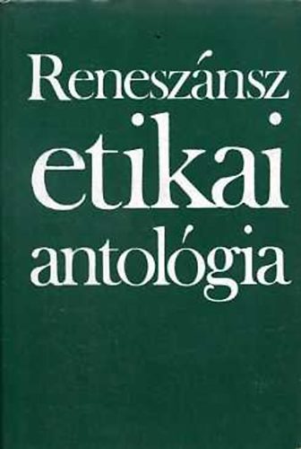 Vajda Mihály (szerk.): Reneszánsz etikai antológia (Petrarca,Erasmus,Machiavelli,Bacon) antikvár