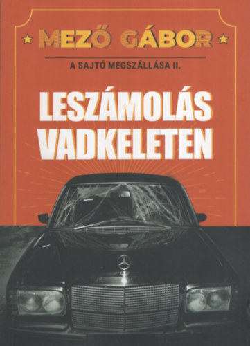 Mező Gábor: A sajtó megszállása II. - Leszámolás vadkeleten antikvár
