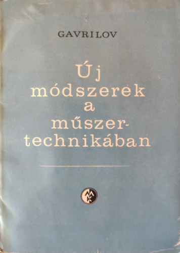 A. N. Gavrilov: Új módszerek a műszertechnikában antikvár