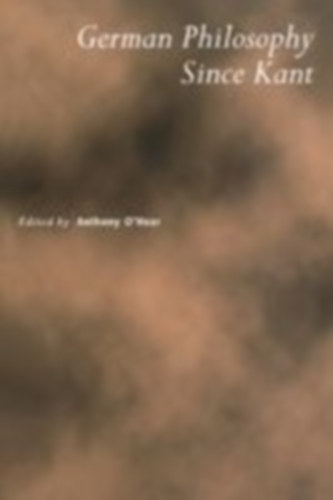 O'Hear, Anthony: German Philosophy Since Kant idegen