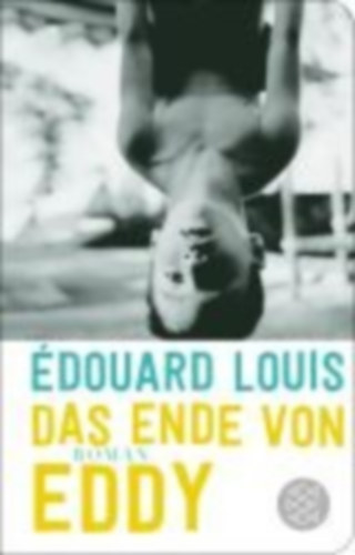 Louis, Édouard: Das Ende von Eddy idegen