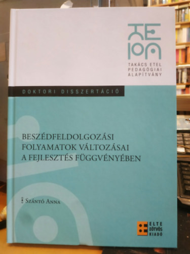 Szántó Anna: Beszédfeldolgozási folyamatok változásai a fejlesztés függvényében antikvár
