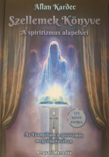 Allan Kardec: Szellemek könyve: A spiritizmus alapelvei antikvár