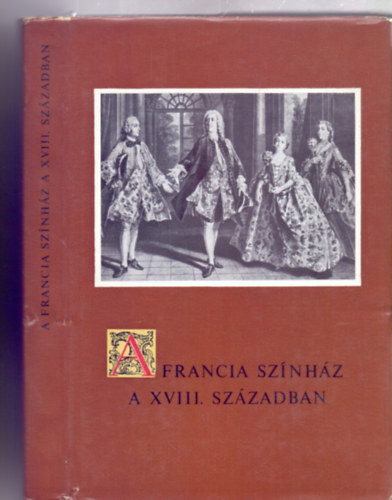 Staud Géza (szerk.): A francia színház a XVIII. században (Európai Antológia - Francia felvilágosodás) antikvár