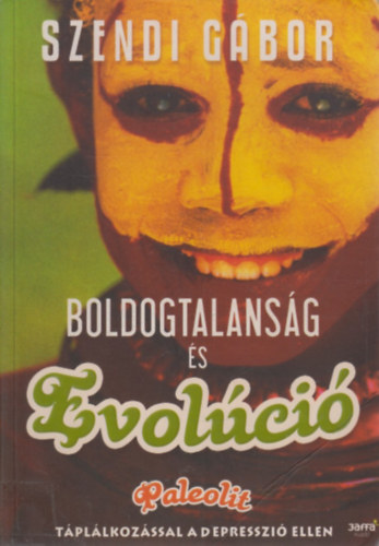 Szendi Gábor: Boldogtalanság és evolúció antikvár