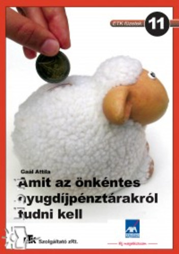 Gaál Attila: Amit az önkéntes nyugdíjpénztárakról tudni kell antikvár