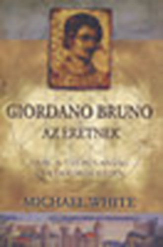 Michael White: Giordano Bruno, az eretnek antikvár