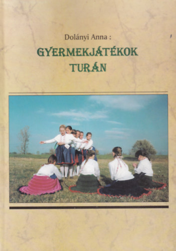Dolányi Anna: Gyermekjátékok Turán könyv