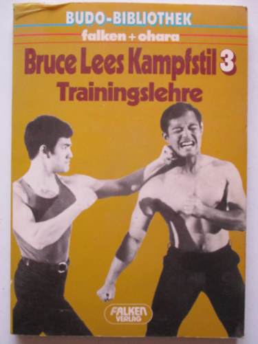 Bruce Lees kampfstill 3 - Trainingslehre antikvár