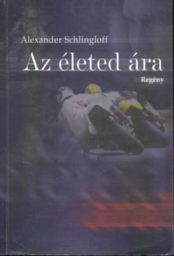 Alexander Schlingloff: Az életed ára antikvár