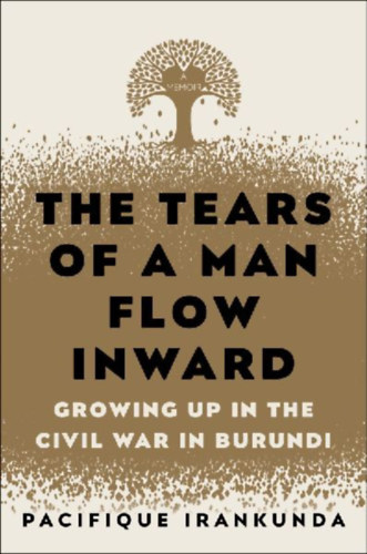 Irankunda, Pacifique: The Tears of a Man Flow Inward idegen