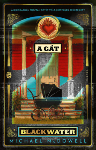 Michael McDowell: A gát - The Blackwater Saga 2. e-Könyv