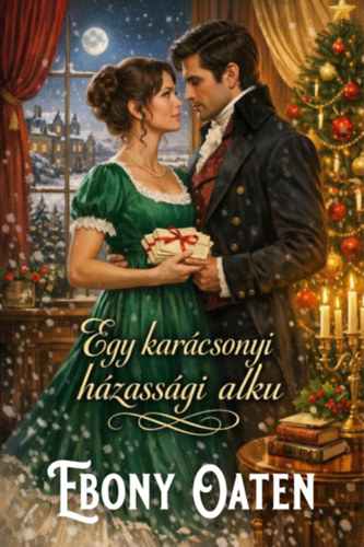 Ebony Oaten: Egy karácsonyi házassági alku e-Könyv