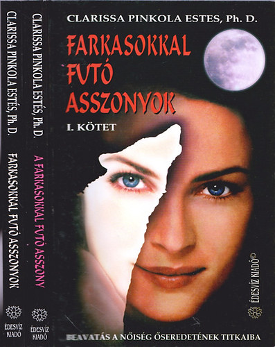 Clarissa Pinkola Estés: Farkasokkal futó asszonyok - Beavatás a nőiség őseredetének titkaiba antikvár