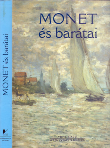 Szerkesztette: Geskó Judit - Munkatársak: Gila Zsuzsanna - Seres Eszter: Monet és barátai (Katalógus) antikvár