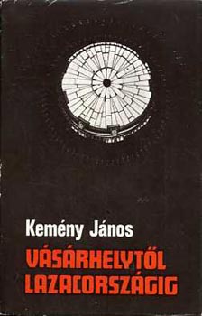 Kemény János: Vásárhelytől lazacországig antikvár