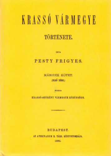 Pesty Frigyes: Krassó vármegye története II. Első rész. könyv