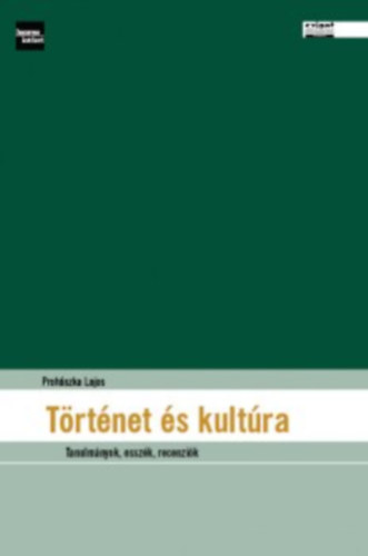 Prohászka Lajos: Történet és kultúra könyv