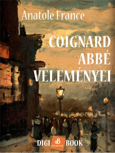 Coignard abbé véleményei – Anatole France