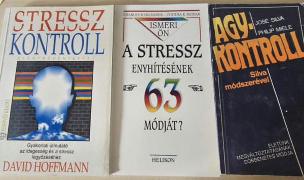 David Hoffmann+ Charles B. Inlander - Cynthia K. Moran+ José Silva - Philip Miele: Stresszkontroll gyógynövényekkel+ Ismeri ön a stressz enyhítésének 63 módját?+ Agykontroll Silva módszerével antikvár
