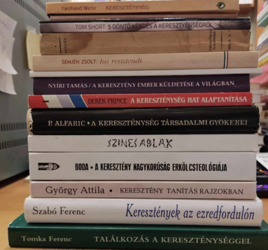 Gerhard Wehr, Arend van Leeuwen, H. W. Rüssel, Tom Short, David Gooding, Semjén Zsolt, Dr. Szegedi László, Nyíri Tamás, Prosper Alfaric, Derek Prince, Kovács Vencel, Boda László, György Attila, Szabó Ferenc, Tomka Ferenc: 15 db Kereszténység: Kereszténység (Világvallások); A kereszténység a világtörténelemben; Kereszténység: Ópium vagy igazság; 5 döntő kérdés a kereszténységről; Keresztény humanizmus; antikvár