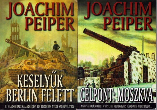 Joachim Peiper: 2 db Joachim Peiper kötet: Keselyűk Berlin felett - Célpont: Moszkva antikvár