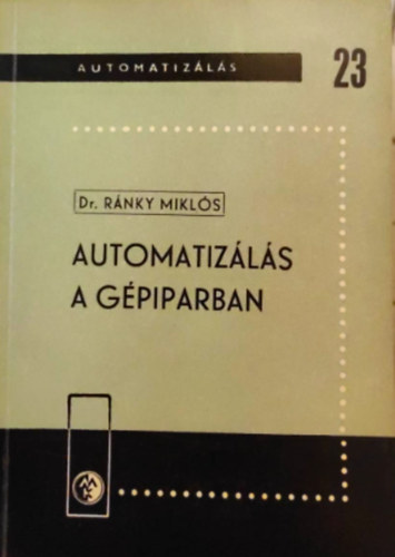 Ránky Miklós: Automatizálás a gépiparban antikvár
