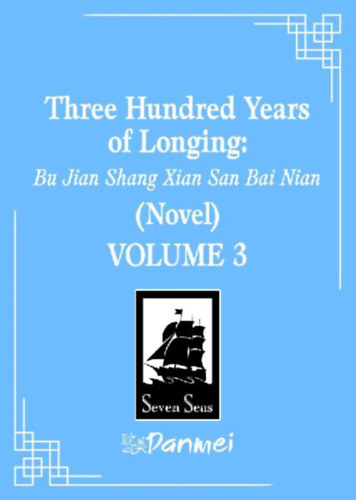 Li, Mu Su: Three Hundred Years of Longing: Bu Jian Shang Xian San Bai Nian (Novel) Vol. 3 idegen