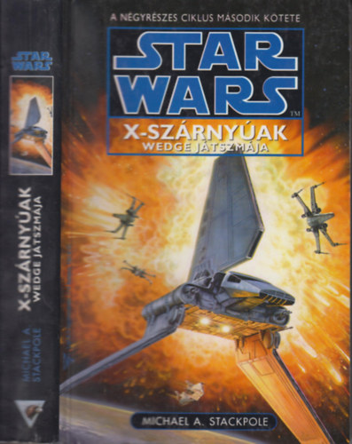 Michael A . Stackpole: X-Szárnyúak: Wedge játszmája antikvár