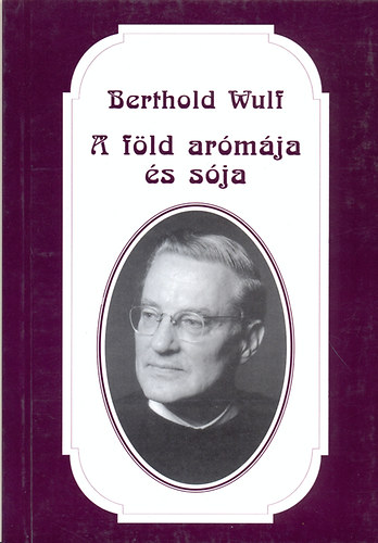 Berthold Wulf: A föld arómája és sója antikvár
