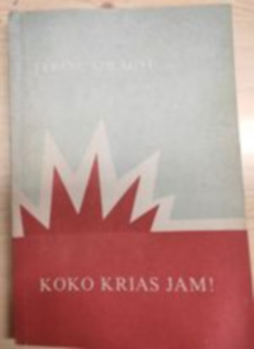 Szilágyi Ferenc: Koko krias jam! - eszperantó nyelvű antikvár