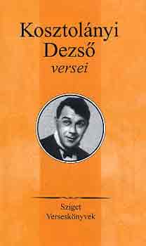 Kosztolányi Dezső: Kosztolányi Dezső versei könyv