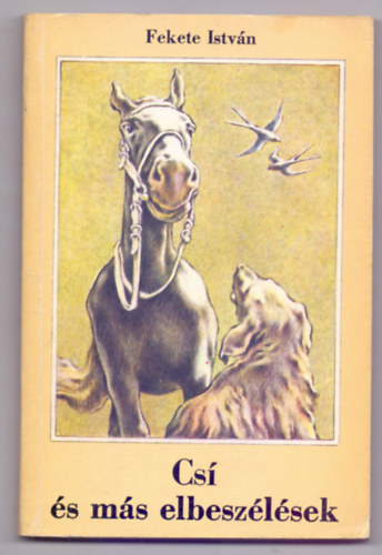 Csí és más elbeszélések       - Toronyban - Tavasz - Éjfél után - A szél és az erdő - Titkos kalendárium antikvár