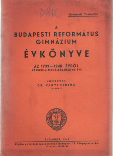 Dr. Ványi Ferenc (szerk.): A Budapesti Református Gimnázium Évkönyve az 1939-1940. évről antikvár