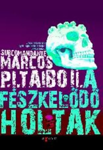 Pacoignaciotaiboii: A fészkelődő holtak antikvár