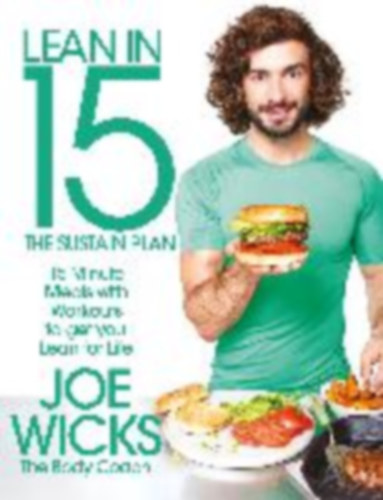 Joe Wicks: Fogyj 15 perc alatt! / 15 perces ételek és gyakorlatok a vékony és egészséges testért