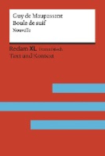 Maupassant, Guy de: Boule de suif. Nouvelle. Avec un dossier sur l'auteur, la guerre de 1870 et les relations entre la France et l'Allemagne idegen