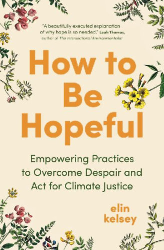Kelsey, Elin: How to Be Hopeful idegen